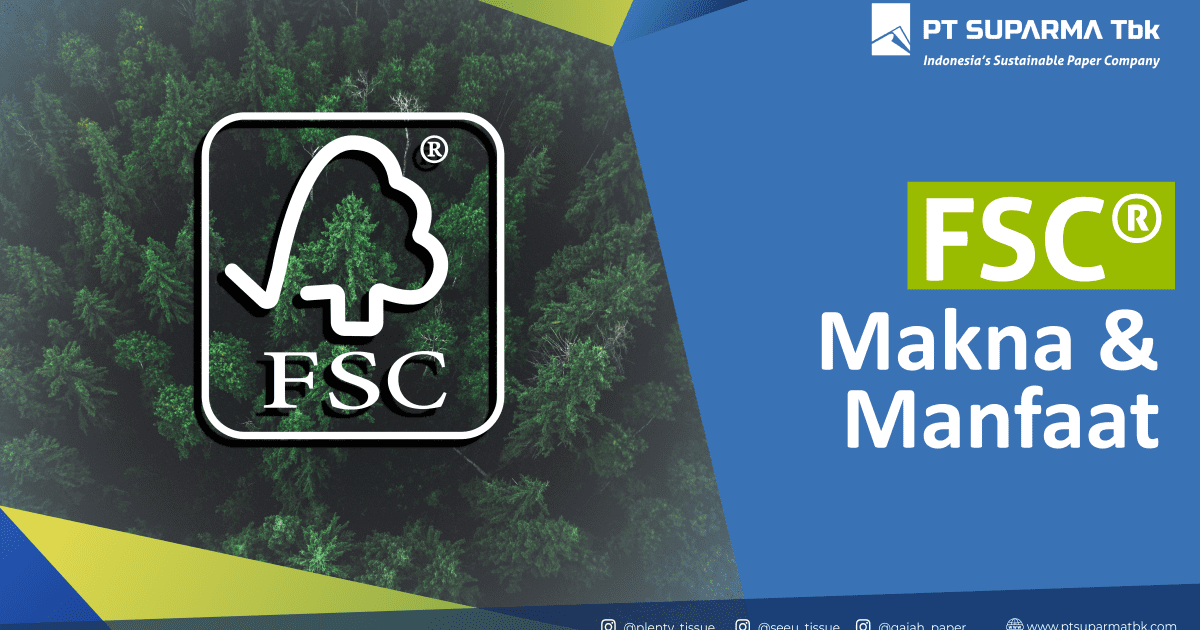 Kenali Arti FSC: Pilihan Tepat untuk Lingkungan yang Lestari