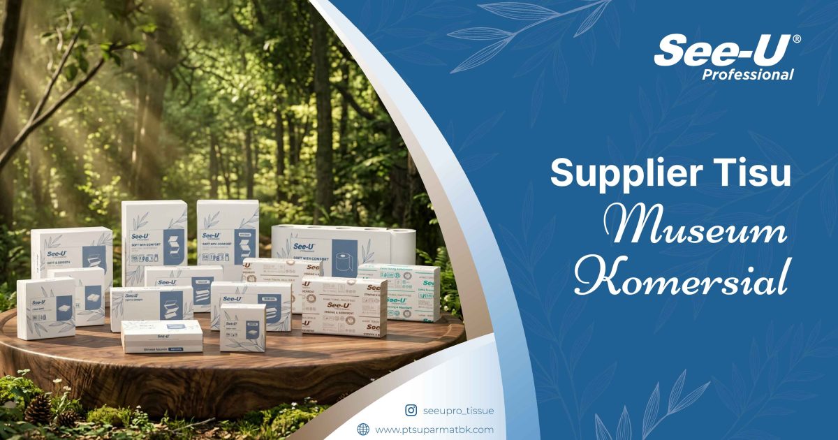 Supplier Tisu Museum Komersial
