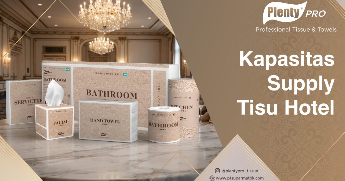 Kapasitas Supply Tisu Hotel