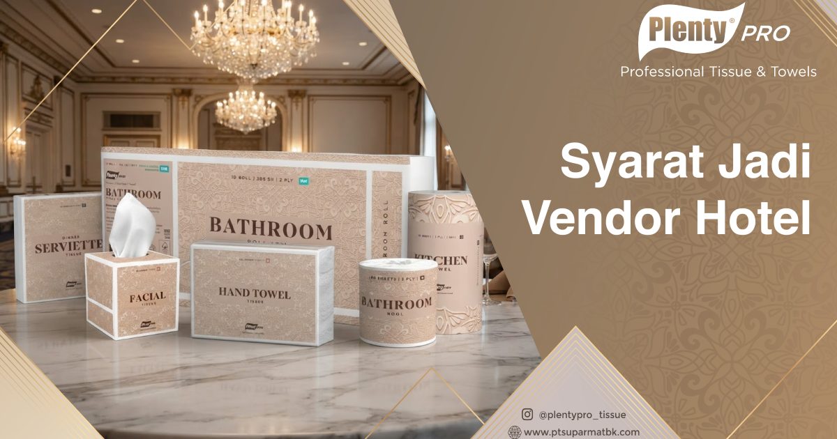 Syarat Jadi Vendor Tisu Hotel